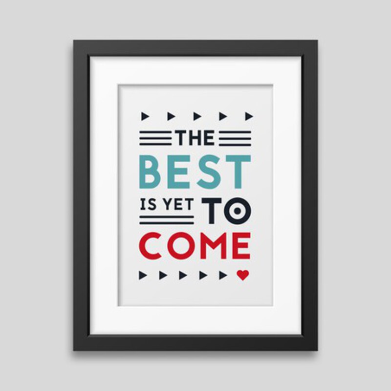 The best is yet to come' Framed poster | Demo shop