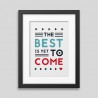 The best is yet to come' Framed poster | Demo shop