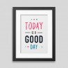 Today is a good day Framed poster | Demo shop