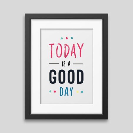 "Today is a Good Day" Framed Poster | Positive Quote Wall Art