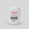 Beker Today Is a Good Day | Inspirerende & Positieve Bekers